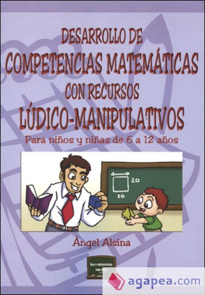 Desarrollo de competencias matemáticas con recursos lúdico-manipulativos Desarrollo de competencias matemáticas con recursos lúdico-manipulativos