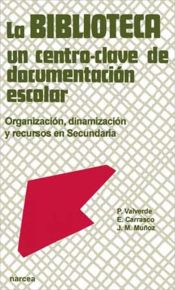 Portada de La biblioteca: Un centro-clave de documentaci&oacute;n escolar