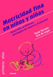 Portada de La motricidad fina en niños y niñas de 0 a 6 años: Desarrollo, problemas, estrategias de mejora y evaluación