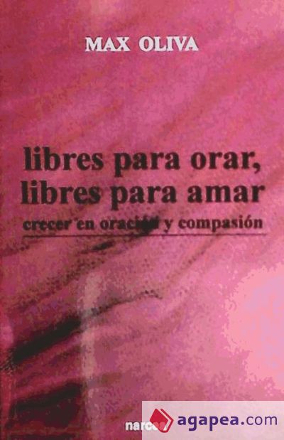 Libertad para orar, libertad para amar : crecer en oración y comparación