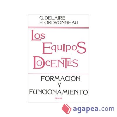 Los equipos docentes: formación y funcionamiento Los equipos docentes: formación y funcionamiento