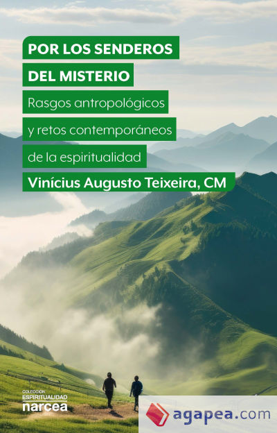 Por los senderos del Misterio: Rasgos antropológicos y retos contemporáneos de la espiritualidad