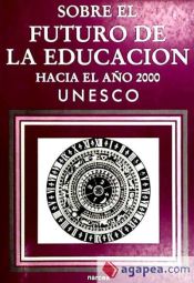 Portada de Sobre el futuro de la educación : hacia el año 2000