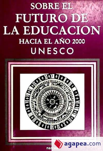 Sobre el futuro de la educación : hacia el año 2000