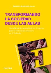 Portada de Transformando la sociedad desde las aulas: Metodología de aprendizaje por proyectos para la innovación educativa de El Salvador