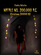 Portada de Natale nel 200.000 A.C. (Tradotto) (Ebook)
