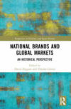 National Brands and Global Markets: An Historical Perspective