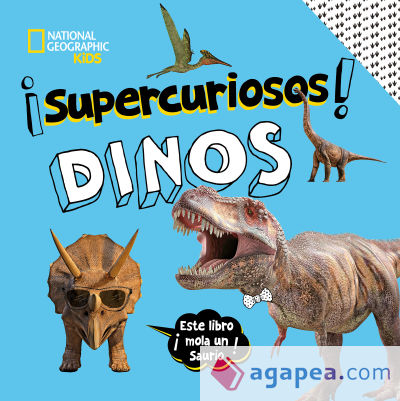 ¡SUPERCURIOSOS! DINOS