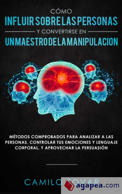 Cómo influir sobre las personas y convertirse en un maestro de la manipulación