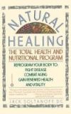 Natural Healing: The Total Health and Nutritional Program