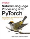 Natural Language Processing with Pytorch: Build Intelligent Language Applications Using Deep Learning