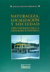 Naturaleza, localización y sociedad. Tres enfoques para la Geografía Económica