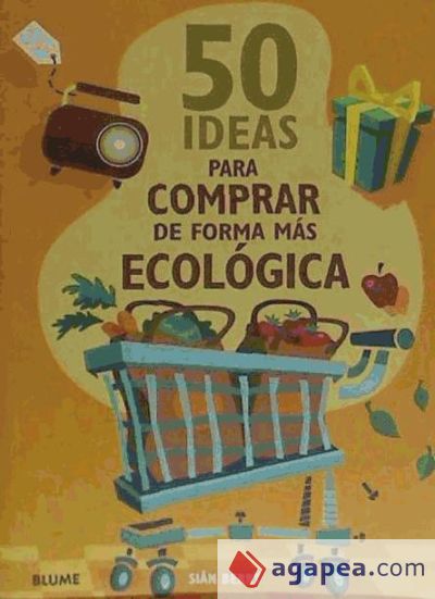 50 IDEAS PARA COMPRAR DE FORMA MÁS ECOLÓGICA