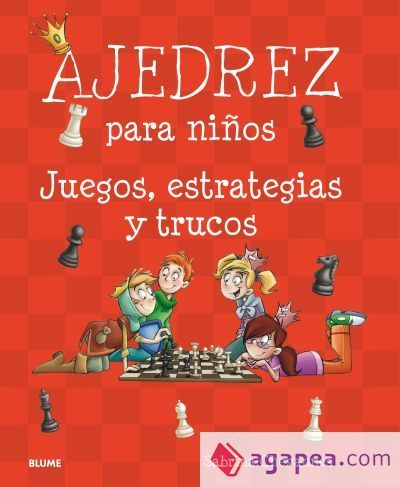 Ajedrez para niños: Juegos, estrategias y trucos Ajedrez para niños: Juegos, estrategias y trucos