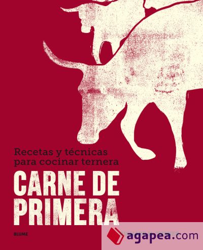 Carne de primera: Recetas y técnicas para cocinar ternera