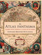 Portada de El atlas fantasma: Grandes mitos, mentiras y errores de los mapas
