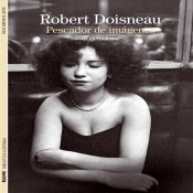 Portada de Robert Doisneau: Pescador de imágenes