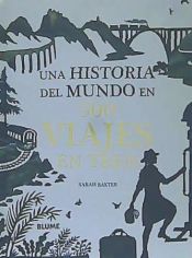 Portada de Una historia del mundo en 500 viajes en tren