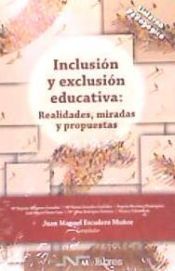 Portada de Inclusi&oacute;n y exclusi&oacute;n educativa: Realidades, miradas y propuestas