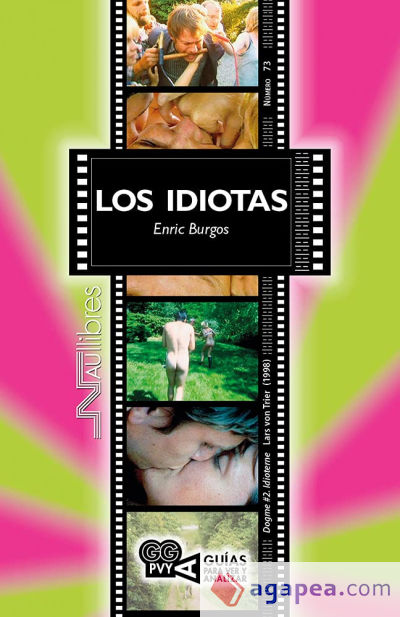 Los idiotas. (Dogme #2. Idioterme), Lars von Trier (1998)