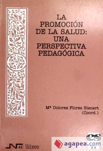 Promoción de la salud, la: una perspectiva pedagógica