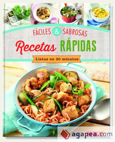 Fáciles & sabrosas recetas rápidas