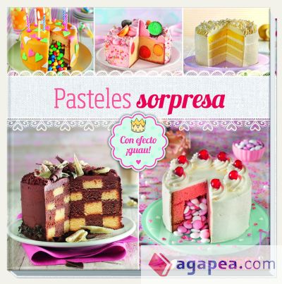 Pasteles sorpresa: Con efecto ¡guau!