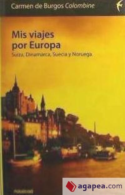 Mis viajes por Europa : Suiza, Dinamarca, Suecia y Noruega