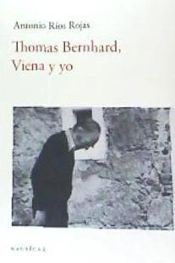 Portada de Thomas Bernhard, Viena y yo