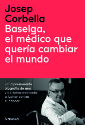 Portada de Baselga, el médico que quería cambiar el mundo