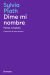 Portada de Dime mi nombre, de Sylvia Plath