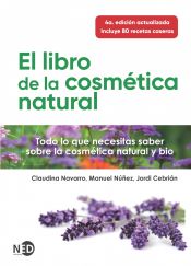 Portada de El libro de la cosmética natural: Todo lo que necesitas saber sobre la cosmética natural y bio