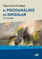 Portada de El psicon&aacute;lisis en singular : un recorrido