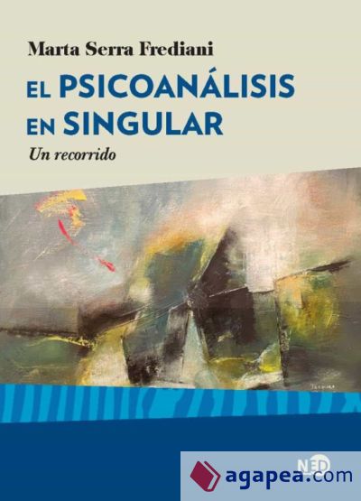 El psiconálisis en singular : un recorrido