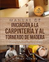 Portada de Manual de iniciación a la carpintería y al torneado de madera