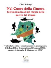 Portada de Nel Cuore della Guerra: Testimonianza di un reduce delle guerre del Congo (Ebook)