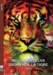 Portada de Nella mia selva sgomenta la tigre (Ebook)