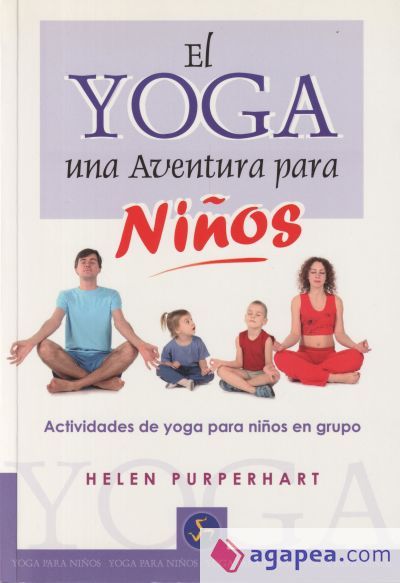 Yoga, una aventura para niños, El Yoga, una aventura para niños, El