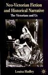 Neo-Victorian Fiction and Historical Narrative