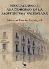 Neoclasicismo y academicismo en la arquitectura valenciana