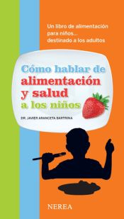 Portada de Com parlar d'alimentació i salut als infants Un llibre d'alimentació per als infants... destinat als adults