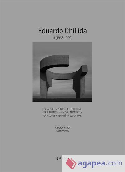 Eduardo Chillida Catálogo razonado de escultura III (1983-1990)