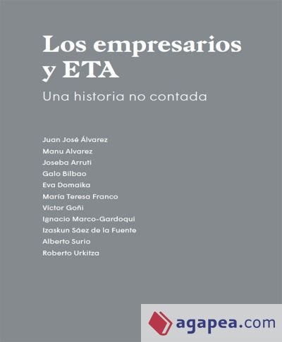 Los empresarios y ETA Una historia no contada