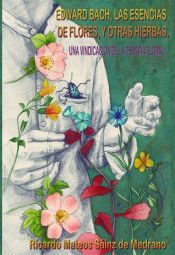 Portada de Edward Bach, las esencias de flores, y otras hierbas