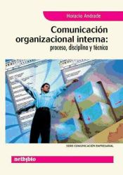 Portada de Comunicación Organizacional Interna: Proceso, Disciplina y Técnica