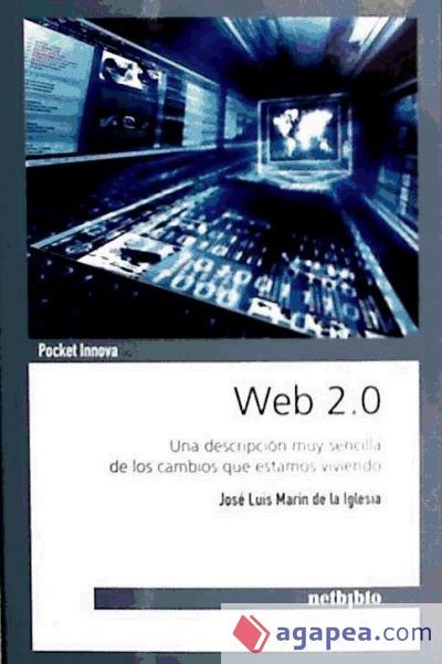 WEB 2.0. UNA DESCRIPCI&Oacute;N MUY SENCILLA DE LOS CAMBIOS QUE ESTAMOS VIVIENDO