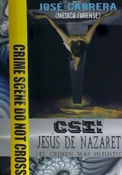 Portada de CSI JESUS DE NAZARET EL CRIMEN MAS INJUSTO