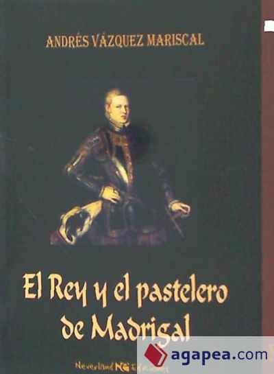 REY Y EL PASTELERO DE MADRIGAL
