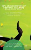 New Ethnographies of Football in Europe