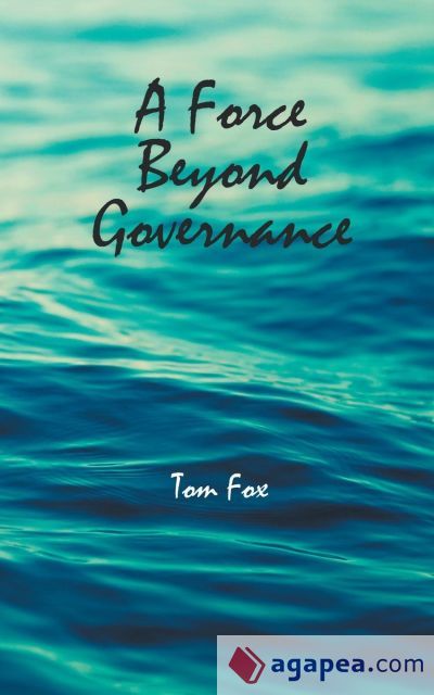 A Force Beyond Governance A Force Beyond Governance